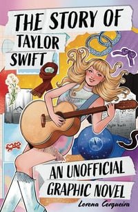 Produktbild: The Taylor Swift Story: An Unofficial Graphic Novel