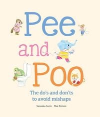 Produktbild: Pee and Poo. the Do's and Don'ts to Avoid Mishaps