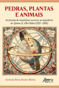 Produktbild: Pedras, Plantas e Animais as Formas de Classificar os Seres, no Lapid&aacute;rio de Afonso X, o Rei S&aacute;bio (1221 - 1284)