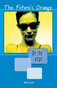 Produktbild: Gould, M: On the Edge: Level A Set 1 Book 3 Future's Orange