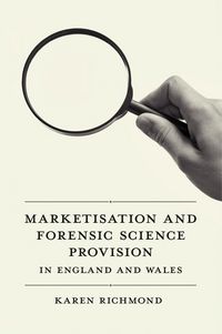 Produktbild: Marketisation and Forensic Science Provision in England and Wales