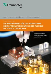 Produktbild: Logistikkonzept f&uuml;r die wandelbare Mikroproduktion durch hoch flexible Materialflusstechnik