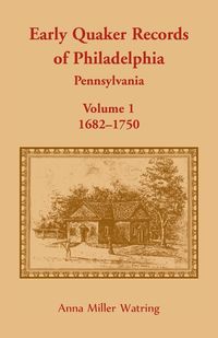 Produktbild: Early Quaker Records of Philadelphia, Pennsylvania, Volume 1