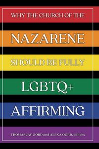 Produktbild: Why the Church of the Nazarene Should Be Fully LGBTQ+ Affirming