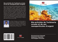 Produktbild: Bio-activit&eacute;s de Turbinaria ornata et de ses nanoparticules d'argent