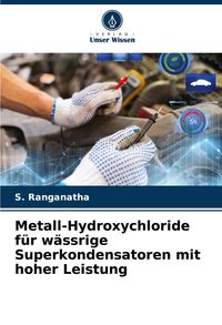 Produktbild: Metall-Hydroxychloride f&uuml;r w&auml;ssrige Superkondensatoren mit hoher Leistung
