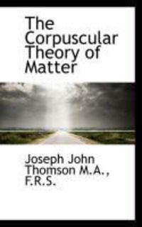 Produktbild: The Corpuscular Theory of Matter