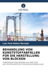 Produktbild: Behandlung von Kunststoffabf&auml;llen f&uuml;r die Herstellung von Bl&ouml;cken
