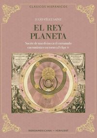 Produktbild: El rey planeta : suerte de una divisa en el entramado encomi&aacute;stico en torno a Felipe IV