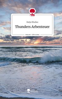 Produktbild: Thunders Arbenteuer. Life is a Story - story.one