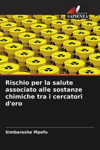Produktbild: Rischio per la salute associato alle sostanze chimiche tra i cercatori d'oro