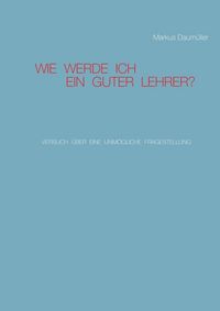 Produktbild: Wie werde ich ein guter Lehrer?