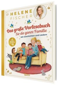 Produktbild: HELENE FISCHER: Das gro&szlig;e Vorlesebuch f&uuml;r die ganze Familie mit Geschichten und Liedern