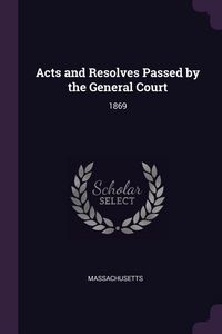 Produktbild: Acts and Resolves Passed by the General Court