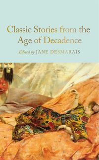 Produktbild: Classic Stories from the Age of Decadence