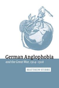 Produktbild: German Anglophobia and the Great War, 1914 1918