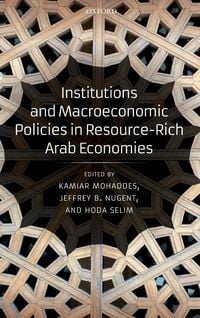 Produktbild: Institutions and Macroeconomic Policies in Resource-Rich Arab Economies