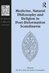 Produktbild: Medicine, Natural Philosophy and Religion in Post-Reformation Scandinavia