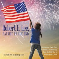 Produktbild: Robert E. Lee, Patriot to the End
