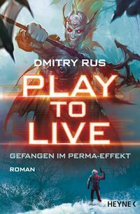Bild vom Artikel Play to Live - Gefangen im Perma-Effekt vom Autor Dmitry Rus