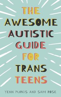 Produktbild: The Awesome Autistic Guide for Trans Teens