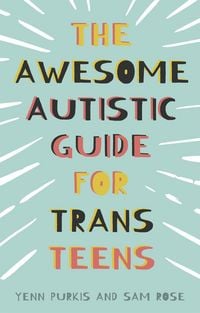 Produktbild: The Awesome Autistic Guide for Trans Teens