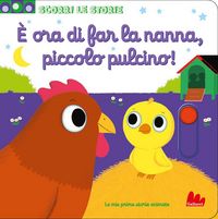 Produktbild: &Egrave; ora di far la nanna, piccolo pulcino. Scorri le storie