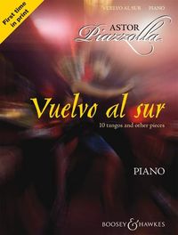 Bild vom Artikel Astor Piazzolla - Vuelvo Al Sur: 10 Tangos and Other Pieces for Piano vom Autor Astor Piazzolla
