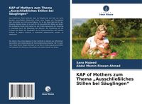 Produktbild: KAP of Mothers zum Thema "Ausschlie&szlig;liches Stillen bei S&auml;uglingen"