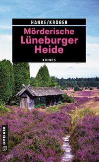 Bild vom Artikel Mörderische Lüneburger Heide vom Autor Kathrin Hanke