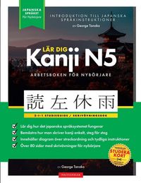 Produktbild: L&auml;r dig Japanska Kanji N5 - arbetsbok Den enkla, steg-f&ouml;r-steg-studieguiden och skriv&ouml;vningsboken