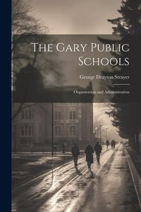 Produktbild: The Gary Public Schools: Organization and Administration