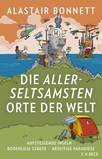 Produktbild: Die allerseltsamsten Orte der Welt