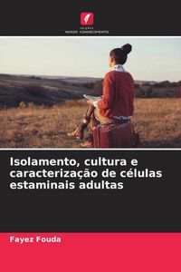 Produktbild: Isolamento, cultura e caracteriza&ccedil;&atilde;o de c&eacute;lulas estaminais adultas