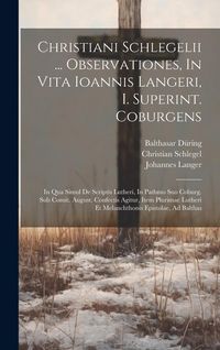 Produktbild: Christiani Schlegelii ... Observationes, In Vita Ioannis Langeri, I. Superint. Coburgens