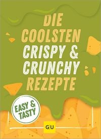 Produktbild: Die coolsten Crispy- und Crunchy-Rezepte