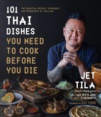 Produktbild: 101 Thai Dishes You Need to Cook Before You Die