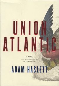 Bild vom Artikel Union Atlantic vom Autor Adam Haslett