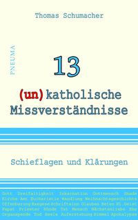 Bild vom Artikel 13 (un)katholische Missverständnisse vom Autor Thomas Schumacher