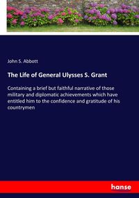 Produktbild: The Life of General Ulysses S. Grant