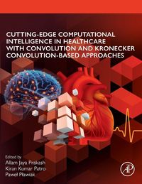 Produktbild: Cutting-edge Computational Intelligence in Healthcare with Convolution and Kronecker Convolution-based Approaches