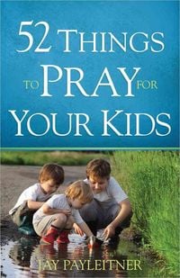 Produktbild: 52 Things to Pray for Your Kids