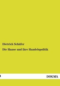 Produktbild: Die Hanse und ihre Handelspolitik
