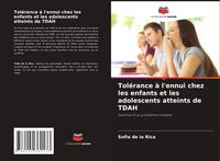 Produktbild: Tol&eacute;rance &agrave; l'ennui chez les enfants et les adolescents atteints de TDAH