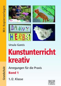 Produktbild: Kunstunterricht kreativ &ndash; Band 1