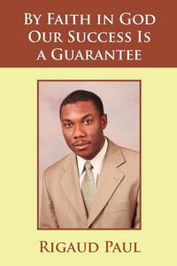 Produktbild: By Faith in God Our Success Is a Guarantee