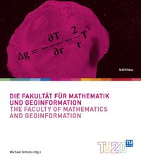 Produktbild: Die Fakult&auml;t f&uuml;r Mathematik und Geoinformation / The Faculty of Mathematics and Geoinformation