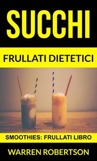 Produktbild: Succhi: Frullati dietetici (Smoothies: Frullati libro)