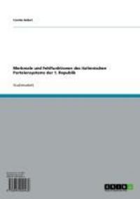 Produktbild: Merkmale und Fehlfunktionen des italienischen Parteiensystems der 1. Republik