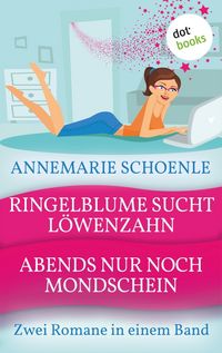Produktbild: Ringelblume sucht L&ouml;wenzahn & Abends nur noch Mondschein